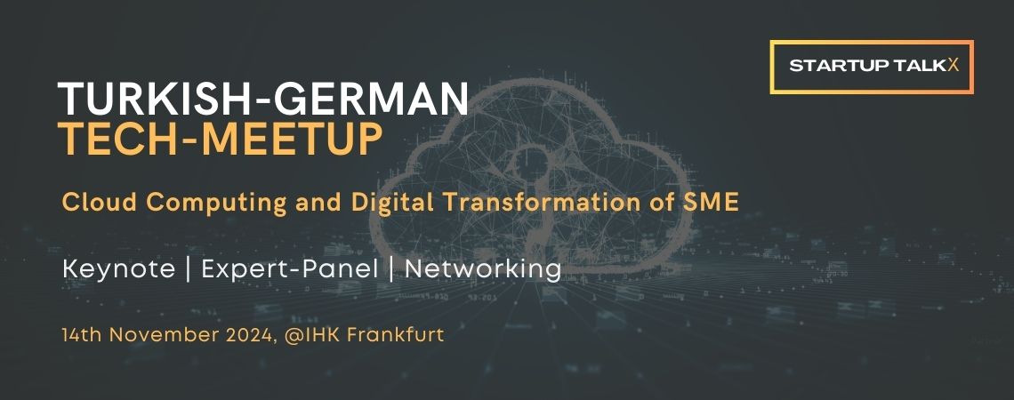 TD-IHK StartUp TalkX: Frankfurt’ta Türk-Alman Tech MeetUp – KOBİ’ler İçin Dijital Dönüşümün Fırsatları ve Zorlukları